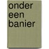 Onder een Banier
