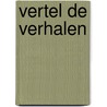 Vertel de verhalen by M. Willems