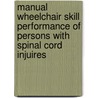 Manual wheelchair skill performance of persons with spinal cord injuires by O.J.E. Kilkens