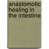 Anastomotic healing in the intestine door I.H.J.Th. de Hingh