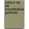 Natuur op de Noordwijkse Golfclub door R. Sluijs
