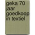 Geka 70 jaar Goedkoop in Textiel