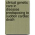 Clinical genetic care in diseases predisposing to sudden cardiac death