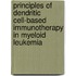Principles of dendritic cell-based immunotherapy in myeloid leukemia
