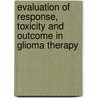 Evaluation of Response, Toxicity and Outcome in Glioma Therapy door M.J. Vos