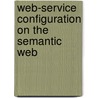 Web-Service Configuration on the Semantic Web door B. Omelayenko