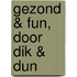 Gezond & Fun, door Dik & Dun