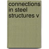 Connections in Steel Structures V door Onbekend