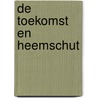 De Toekomst en Heemschut door J.J. Bollebakker