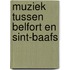 Muziek tussen Belfort en Sint-Baafs