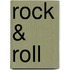 Rock & Roll
