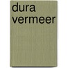 Dura Vermeer door M. Dicke