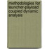Methodologies for Launcher-Payload Coupled Dynamic Analysis
