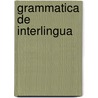Grammatica de Interlingua by S. Kayalar