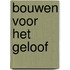 Bouwen voor het geloof