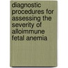 Diagnostic procedures for assessing the severity of alloimmune fetal anemia door E. Sikkel