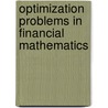 Optimization Problems in Financial Mathematics door E. Boguslavskaya