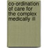 Co-ordination of care for the complex medically ill