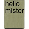 Hello Mister door Z. Garré