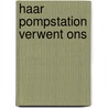 Haar pompstation verwent ons by J. van den Bos