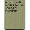 On stochastic models for the spread of infections door J.P. Trapman