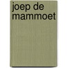 Joep de Mammoet door A.N. Evers