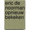 Eric de Noorman opnieuw bekeken by R. van Eijck