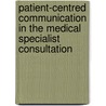 Patient-centred communication in the medical specialist consultation door L.C. Zandbelt