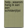 Help...waarom hang ik aan een schilderijlijst by Unknown