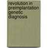 Revolution in preimplantation genetic diagnosis door C. Spits