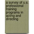A survey of U.S. professional training programs in acting and directing