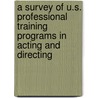 A survey of U.S. professional training programs in acting and directing door M. Johnson-Chase