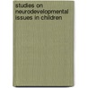 Studies on neurodevelopmental issues in children door F.J.M. Feron