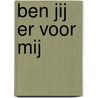 Ben jij er voor mij by J. Leijen