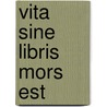 Vita sine libris mors est by J. Aarts