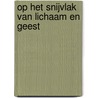 Op het snijvlak van lichaam en geest by B. van der Lei