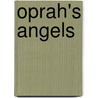 Oprah's angels door R.J. Valies