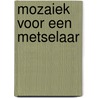 Mozaiek voor een metselaar door Onbekend