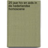 25 jaar hiv en aids in de Nederlandse homoscene door Sectie Poz and Proud, Hiv Vereniging Nederland