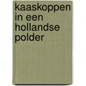 Kaaskoppen in een hollandse polder door C. Dam