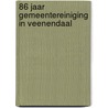 86 Jaar Gemeentereiniging in Veenendaal by M. Brink