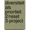 Diversiteit als prioriteit 2/RESET 3-project door Onbekend