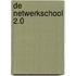 De Netwerkschool 2.0