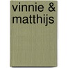 Vinnie & Matthijs door M.J.J. van den Anker