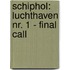 Schiphol: Luchthaven nr. 1 - Final Call