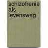 Schizofrenie als levensweg door M. van Nieuwkerk