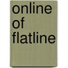 Online of flatline door J.J. van Bentum