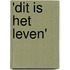 'Dit is het leven'