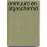 Ommuurd en afgeschermd door C. van Beek