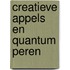 Creatieve Appels en Quantum Peren
